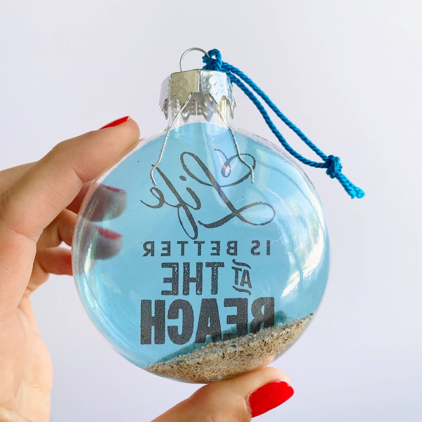 Life is Better At The Beach (With Sand Inside!) Ornament