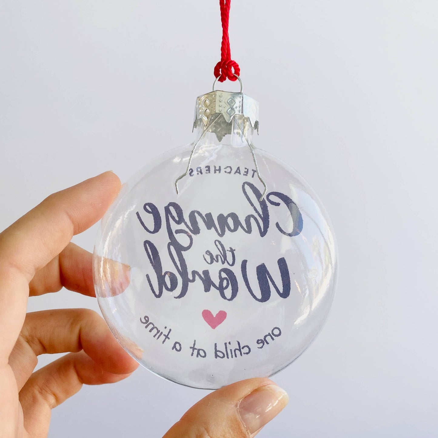 Teachers Change The World See-Through Glass Holiday Ornament