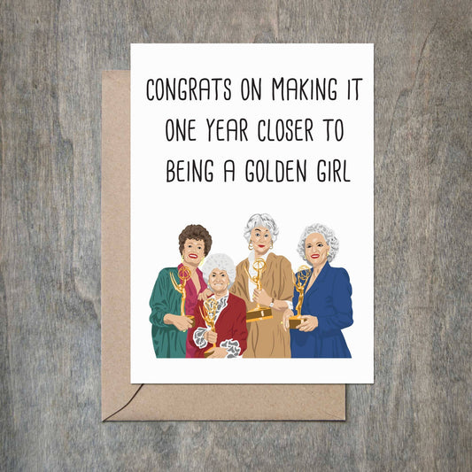 One Year Closer to a Golden Girl Funny Birthday Card
