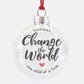 Teachers Change The World See-Through Glass Holiday Ornament