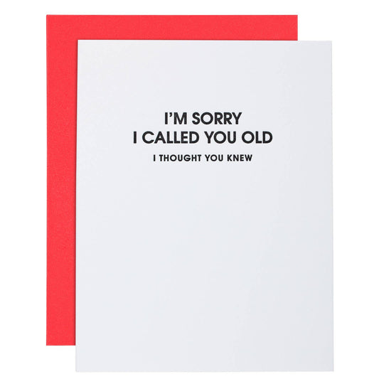 Greeting Card -I Am Sorry I Called You Old