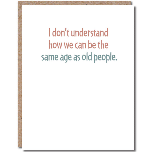 Greeting Card - Age as Old People